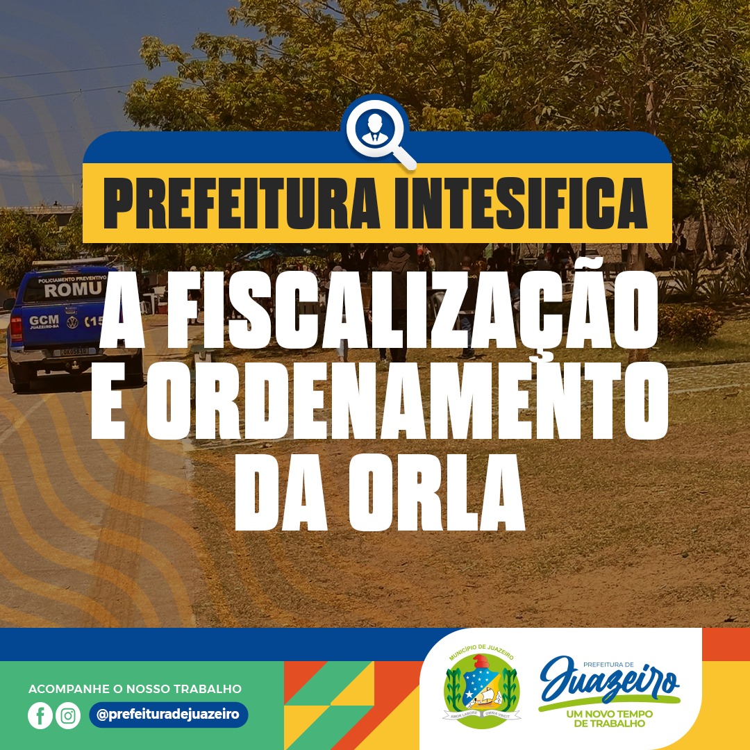 Prefeitura intensifica fiscalização e ordenamento da Orla de Juazeiro  