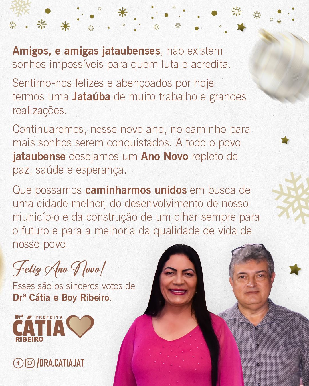 Amigos, e amigas jataubenses, não existem sonhos impossíveis para quem luta e acredita.