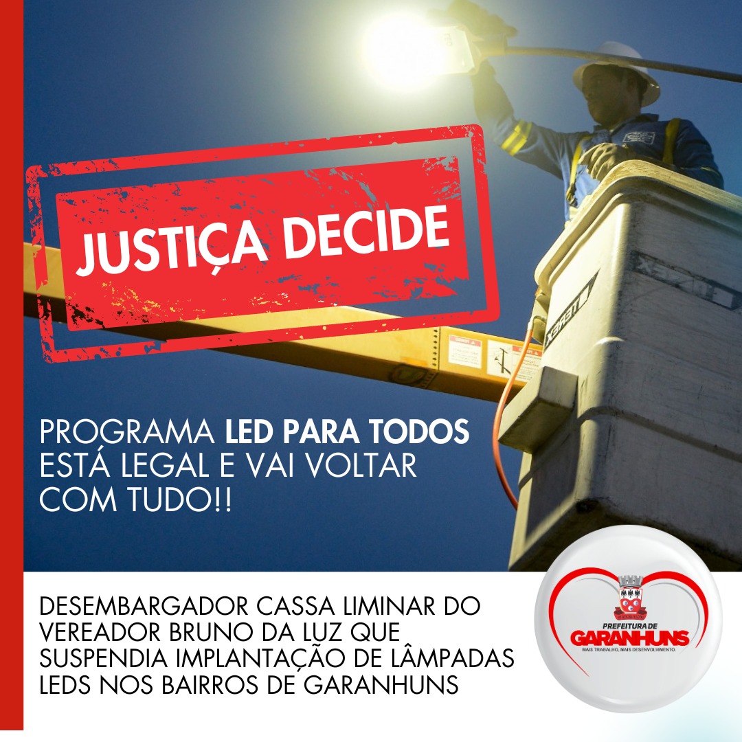 GARANHUNS: Justiça cassa liminar e Programa LED PARA TODOS volta com tudo!