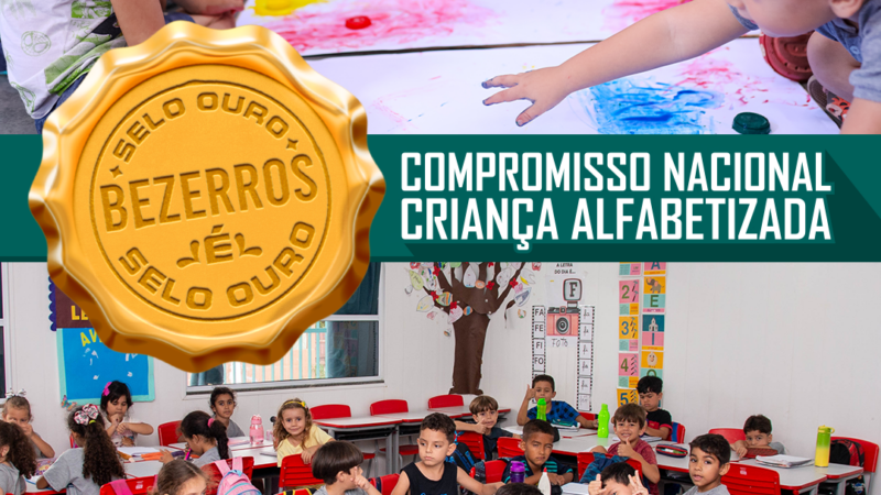 PREFEITURA DE BEZERROS CONQUISTA SELO OURO NO COMPROMISSO NACIONAL CRIANÇA ALFABETIZADA