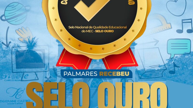 Palmares conquista o Selo Ouro do Ministério da Educação: Um marco para a alfabetização infantil