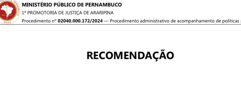 Ministério Público aponta irregularidades em concurso homologado pela gestão anterior e recomenda à Prefeitura de Araripina revogação da homologação do resultado final