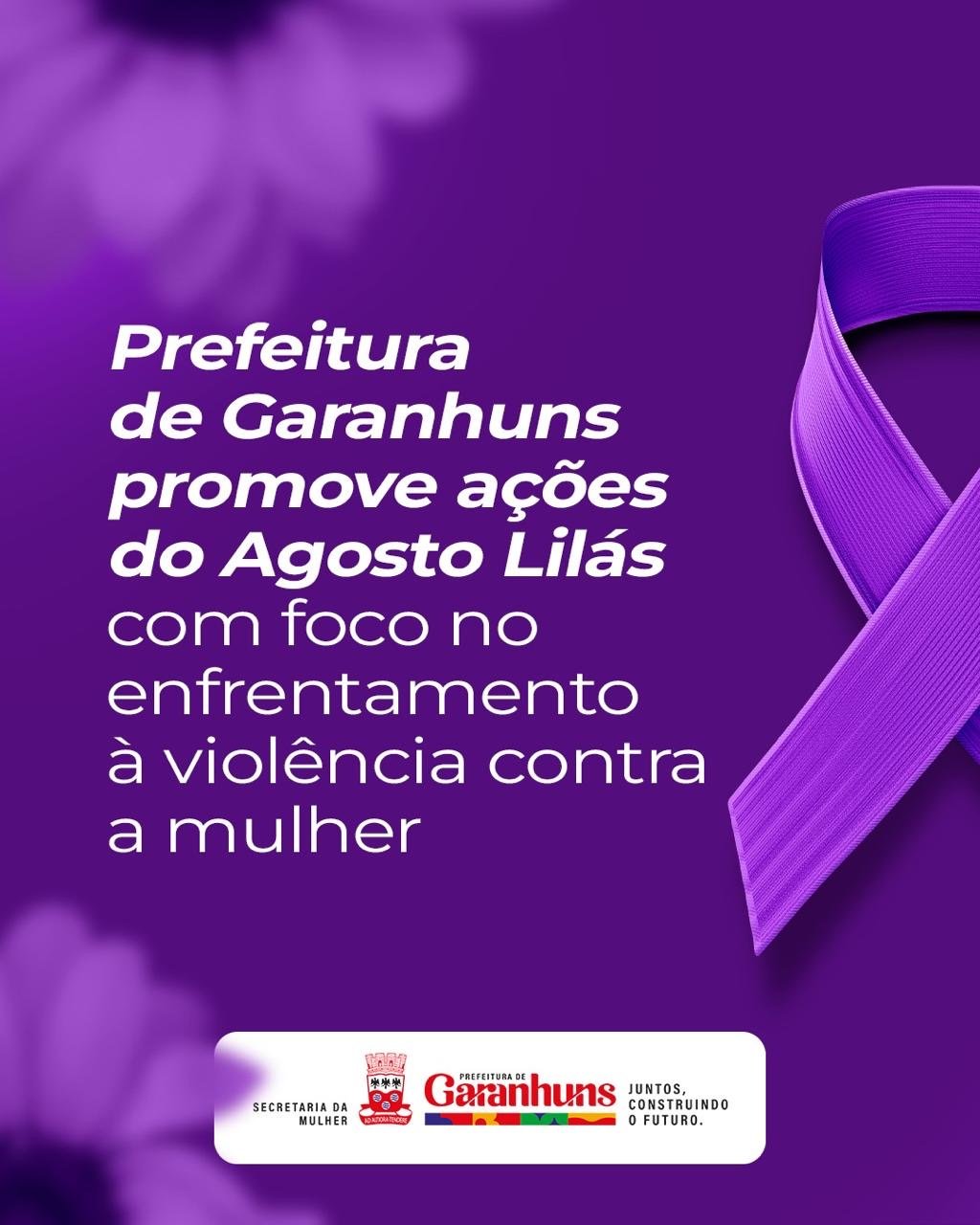 Prefeitura de Garanhuns promove ações do Agosto Lilás com foco no enfrentamento à violência contra a mulher