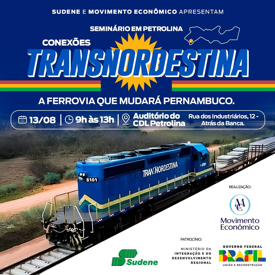 “Conexões Transnordestina” chega a Petrolina para discutir o ramal Petrolina-Salgueiro