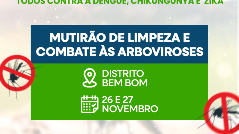 Bem Bom recebe grande mutirão de limpeza e combate ao mosquito da dengue promovido pela Prefeitura de Casa Nova