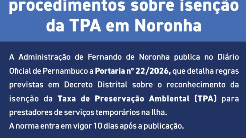 Administração de Fernando de Noronha publica Portaria que regulamenta procedimentos sobre isenção de TPA para prestadores de serviço