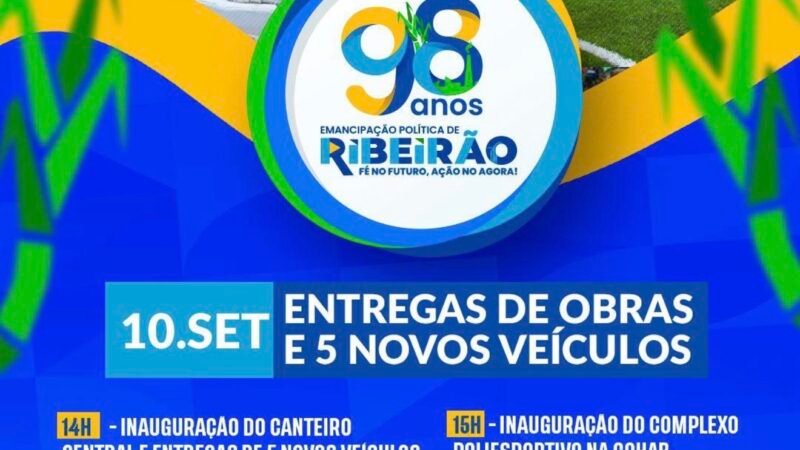 Ribeirão celebra 98 anos de emancipação com entrega de obras e cinco novos veículos